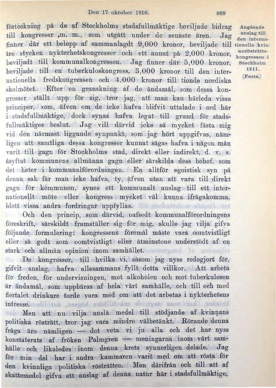 hin ' tre stycken nykterhetskongresser och ett annat på" 2,000 kronor, n o r ~s tr ätt s k ongressen i beviljadt till kommunalkongressen.