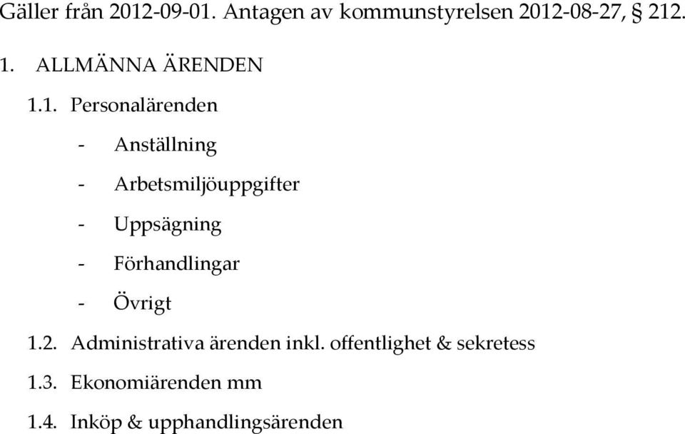 1. Personalärenden - Anställning - Arbetsmiljöuppgifter - Uppsägning -