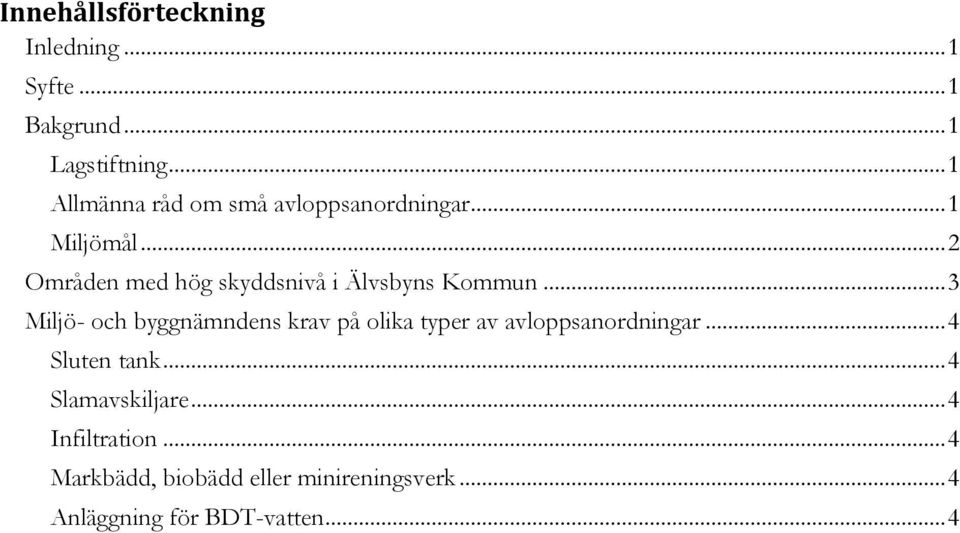 .. 2 Områden med hög skyddsnivå i Älvsbyns Kommun.