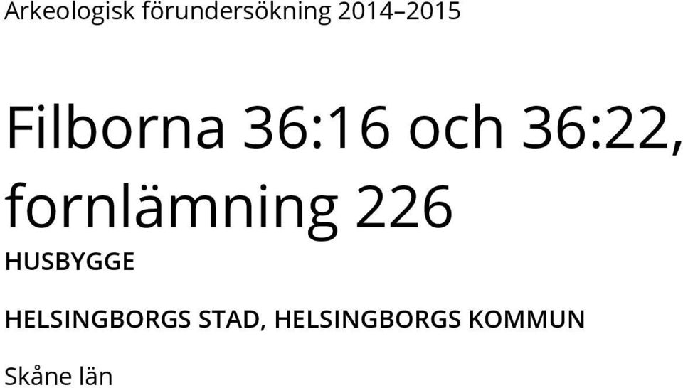 fornlämning 226 HUSBYGGE