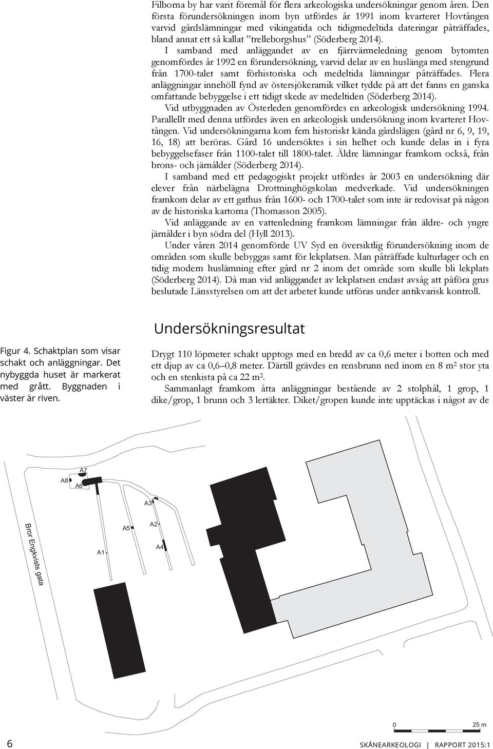 trelleborgshus (Söderberg 2014).