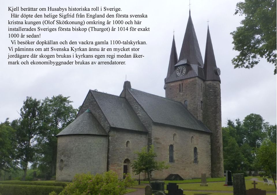 installerades Sveriges första biskop (Thurgot) år 1014 för exakt 1000 år sedan!