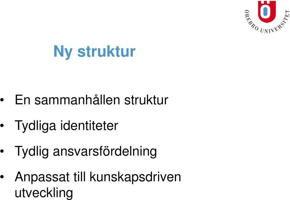 Tydlig ansvarsfördelning
