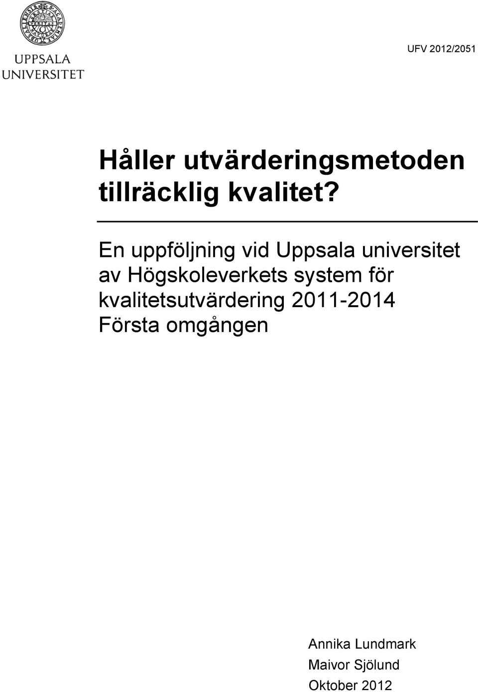En uppföljning vid Uppsala universitet av