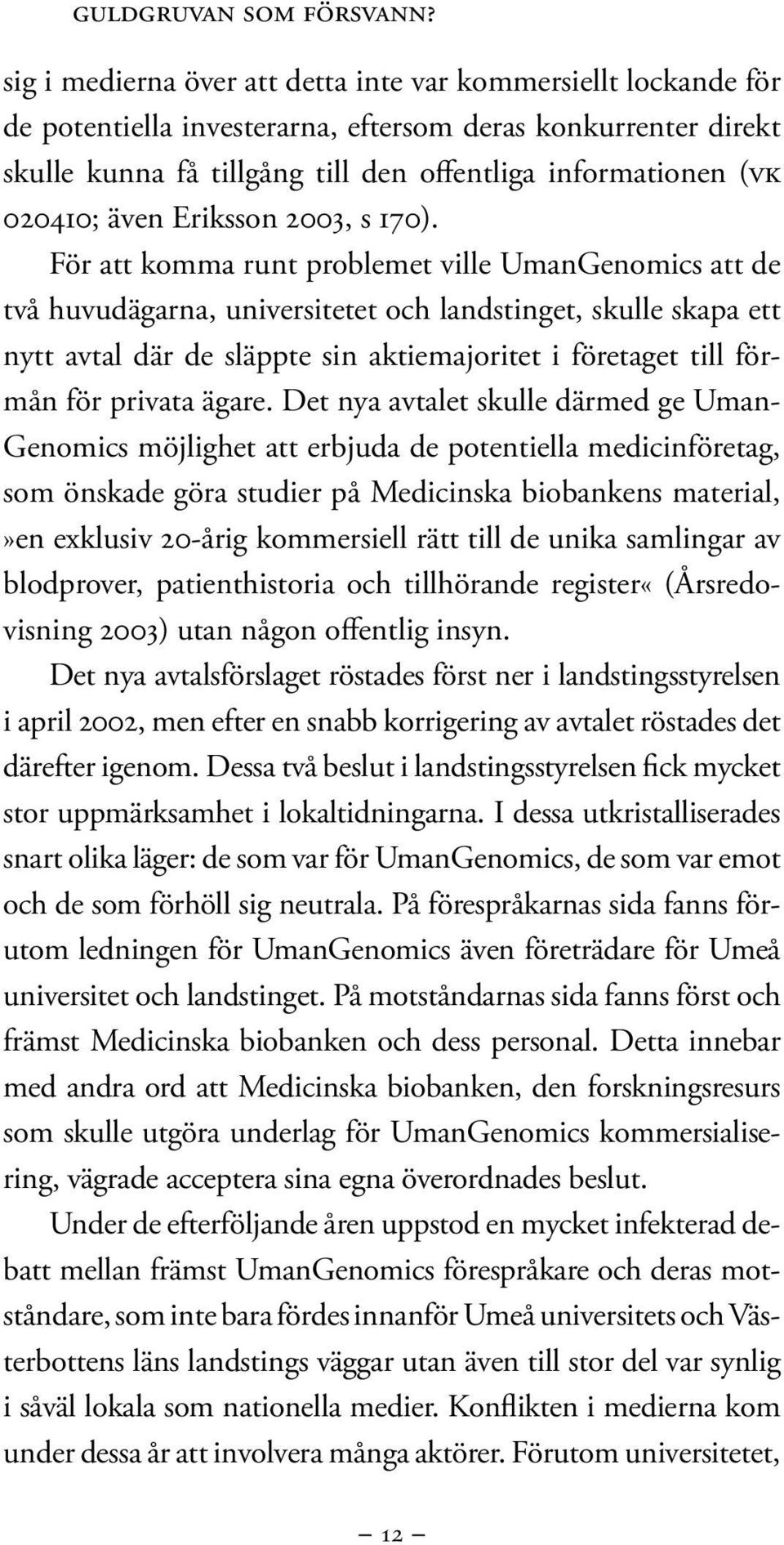 även Eriksson 2003, s 170).