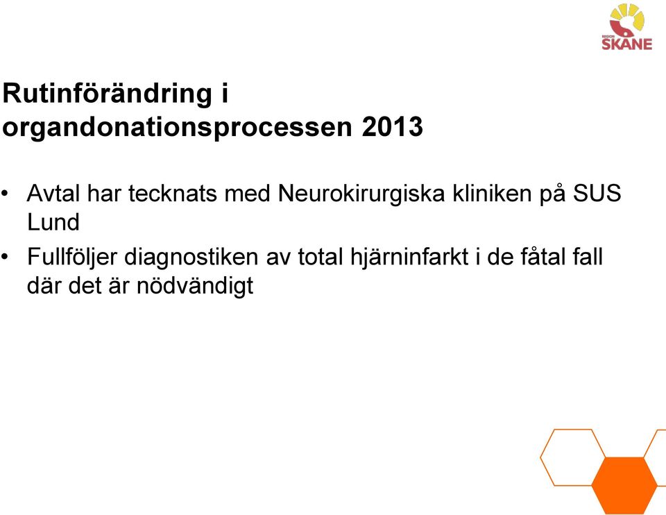 på SUS Lund Fullföljer diagnostiken av total