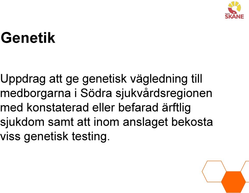 konstaterad eller befarad ärftlig sjukdom samt