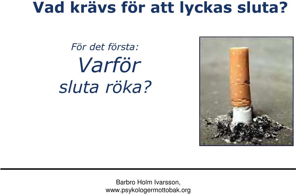 För det första: