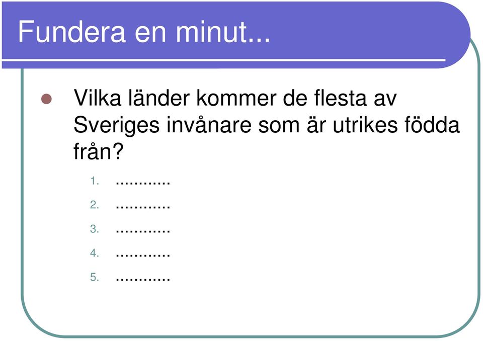 flesta av Sveriges invånare som