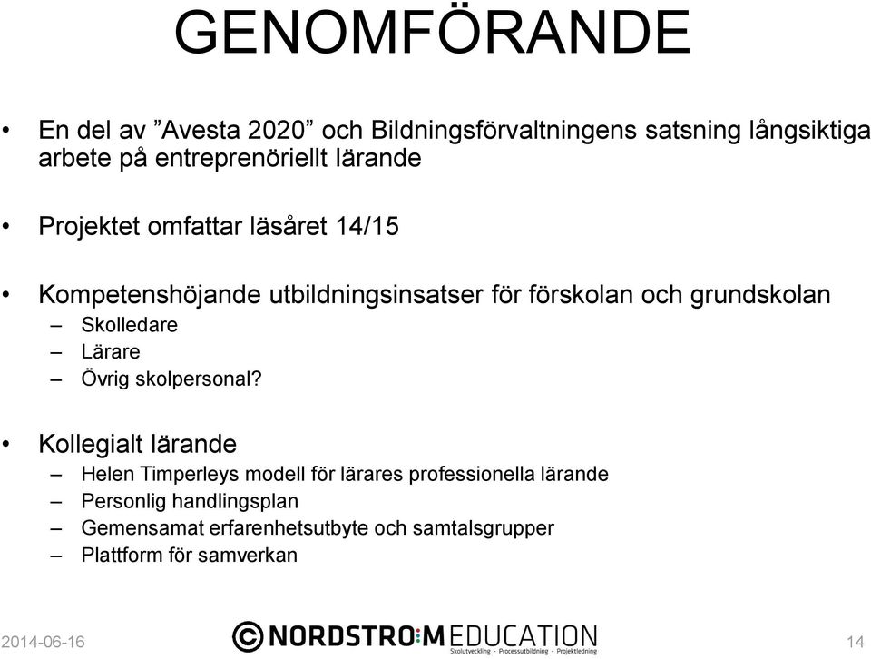 Skolledare Lärare Övrig skolpersonal?