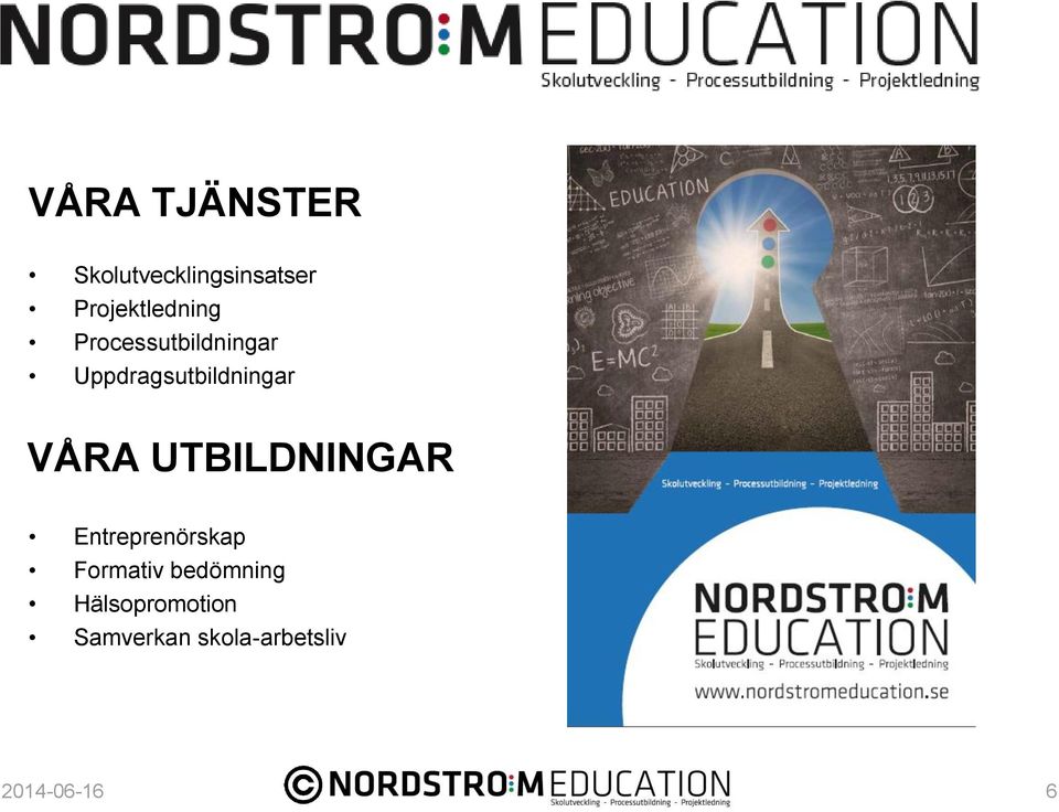 Uppdragsutbildningar VÅRA UTBILDNINGAR