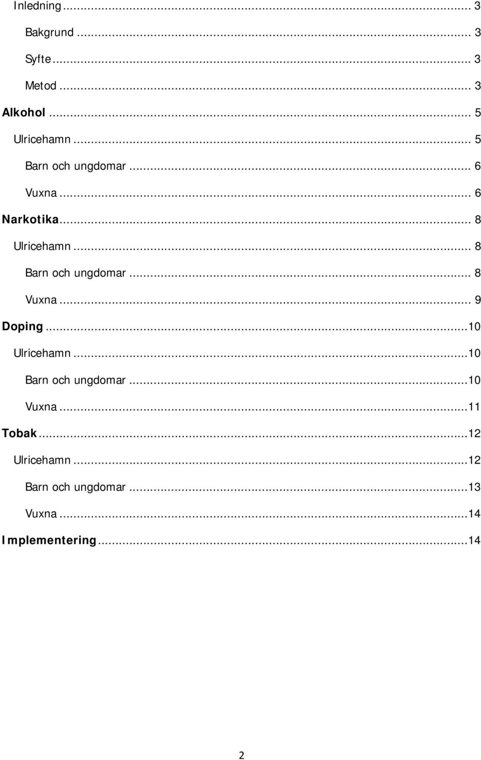 .. 8 Barn och ungdomar... 8 Vuxna... 9 Doping... 10.