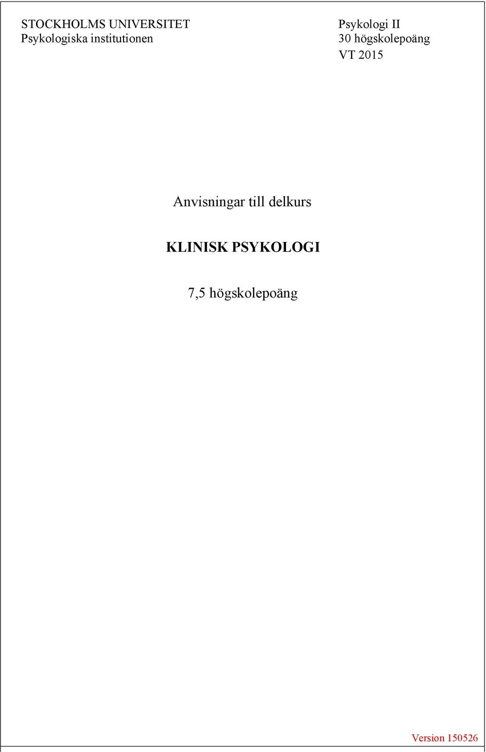 högskolepoäng VT 2015 Anvisningar till