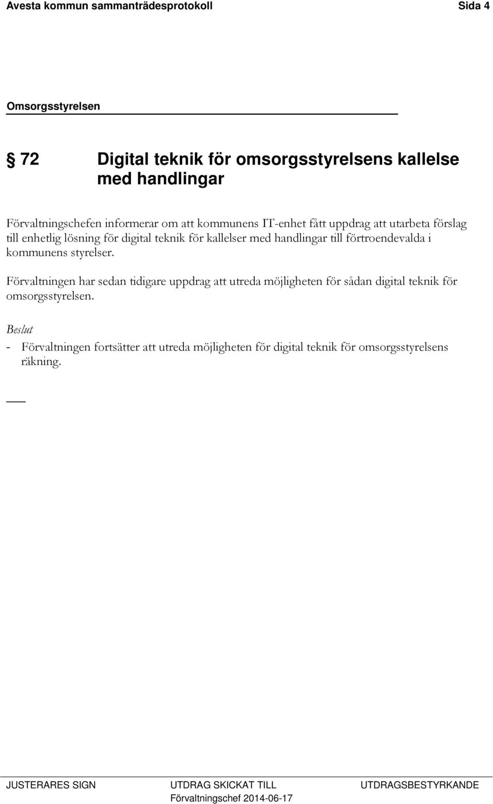 förtroendevalda i kommunens styrelser.