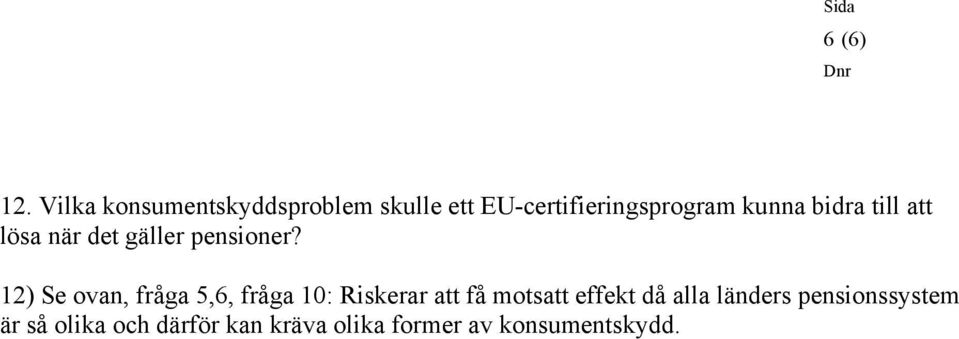 bidra till att lösa när det gäller pensioner?