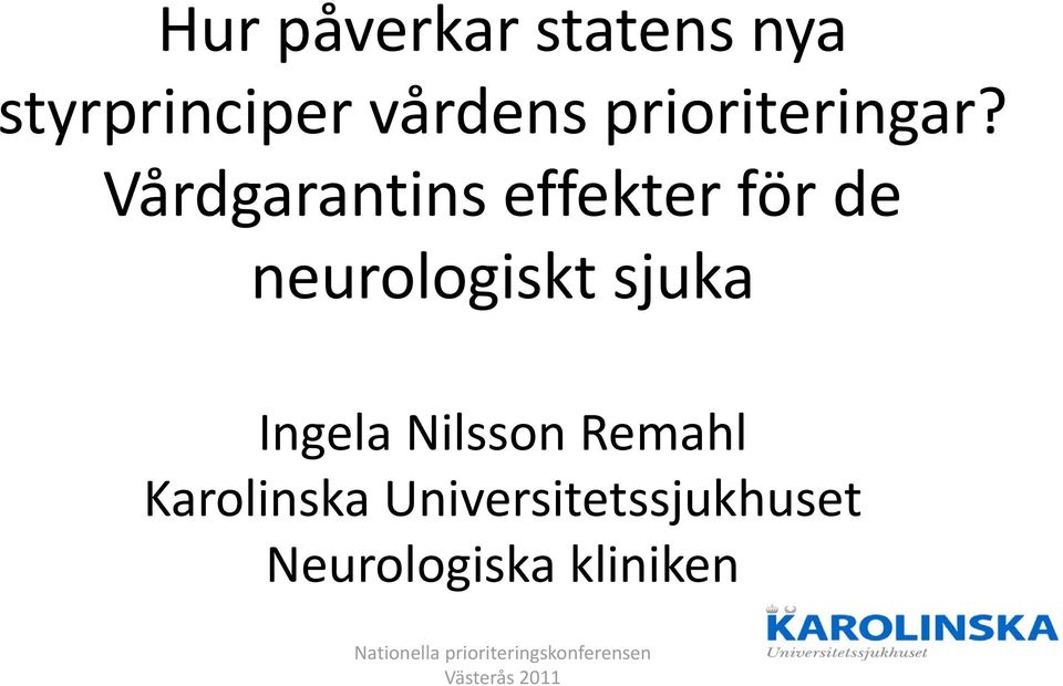 Vårdgarantins effekter för de neurologiskt