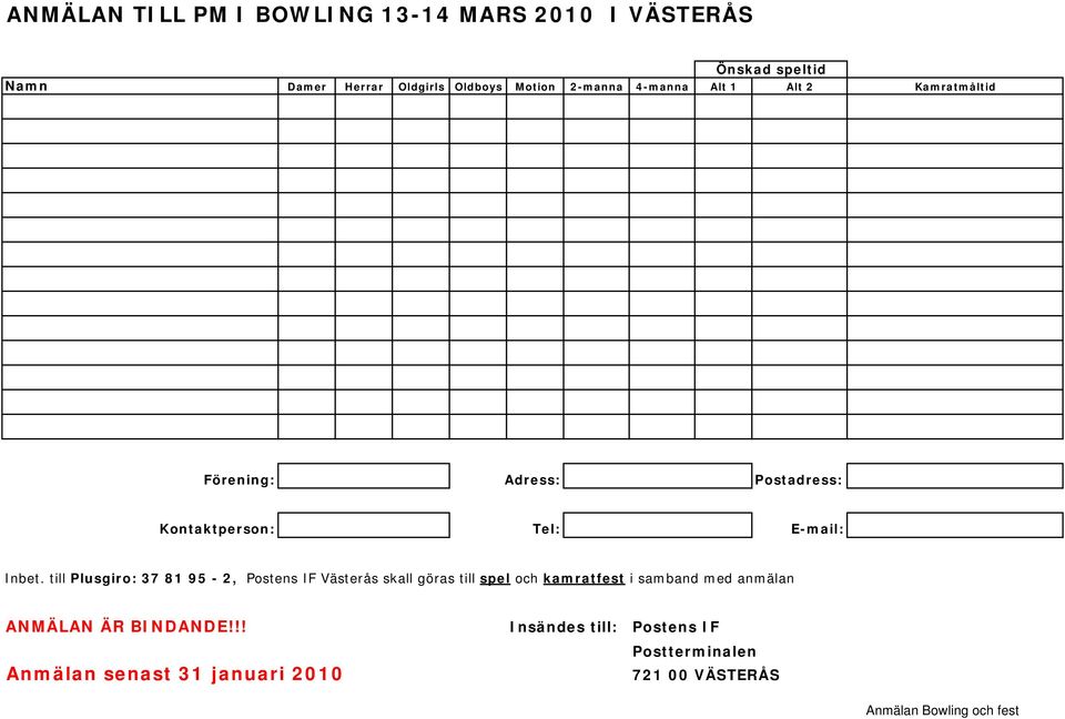 till Plusgiro: 37 81 95-2, Postens IF Västerås skall göras till spel och kamratfest i samband med anmälan ANMÄLAN