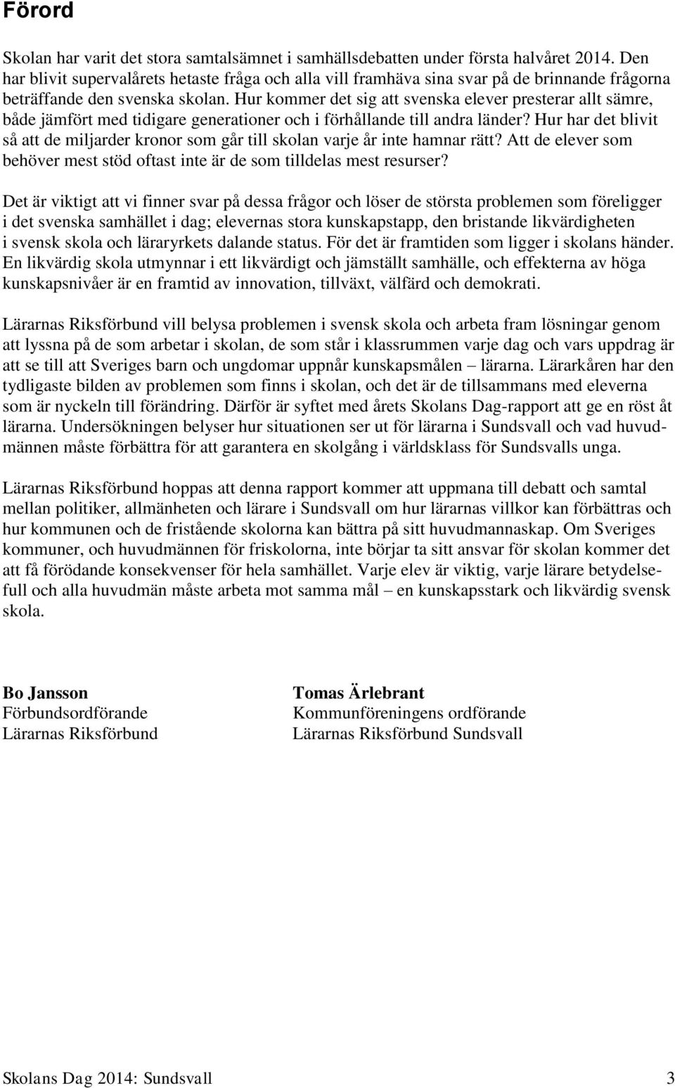 Hur kommer det sig att svenska elever presterar allt sämre, både jämfört med tidigare generationer och i förhållande till andra länder?