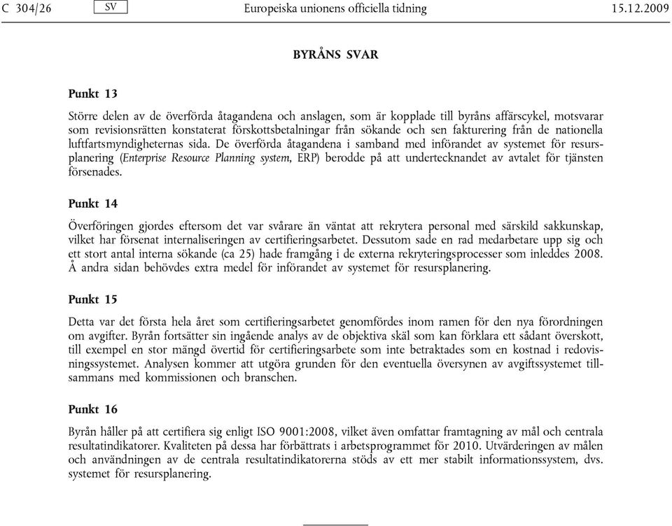 och sen fakturering från de nationella luftfartsmyndigheternas sida.