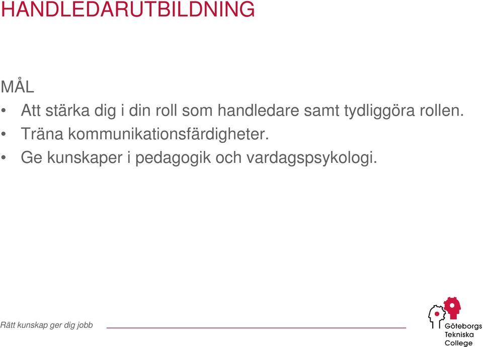 rollen. Träna kommunikationsfärdigheter.