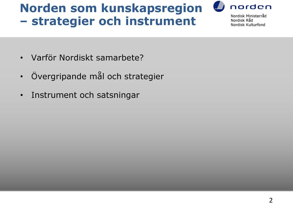 Varför Nordiskt samarbete?