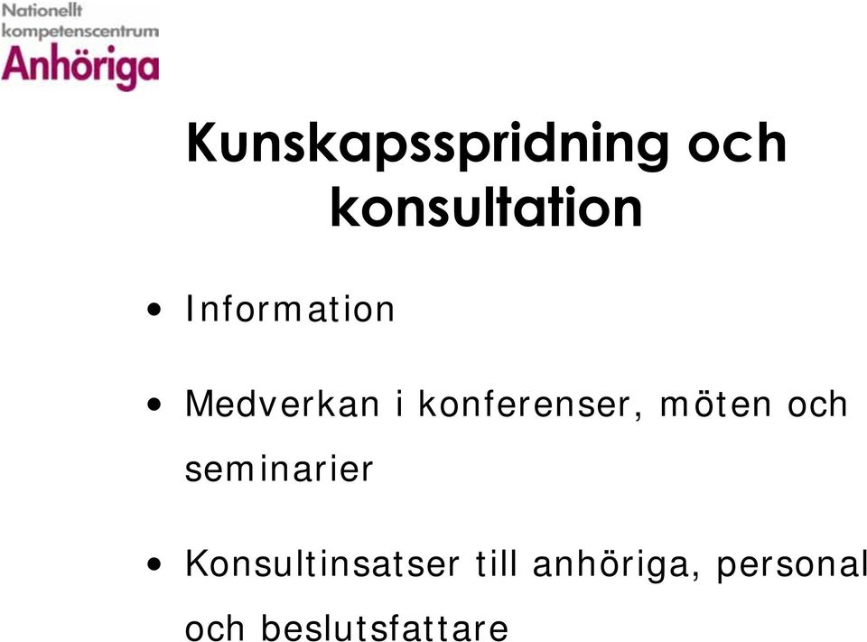 möten och seminarier Konsultinsatser