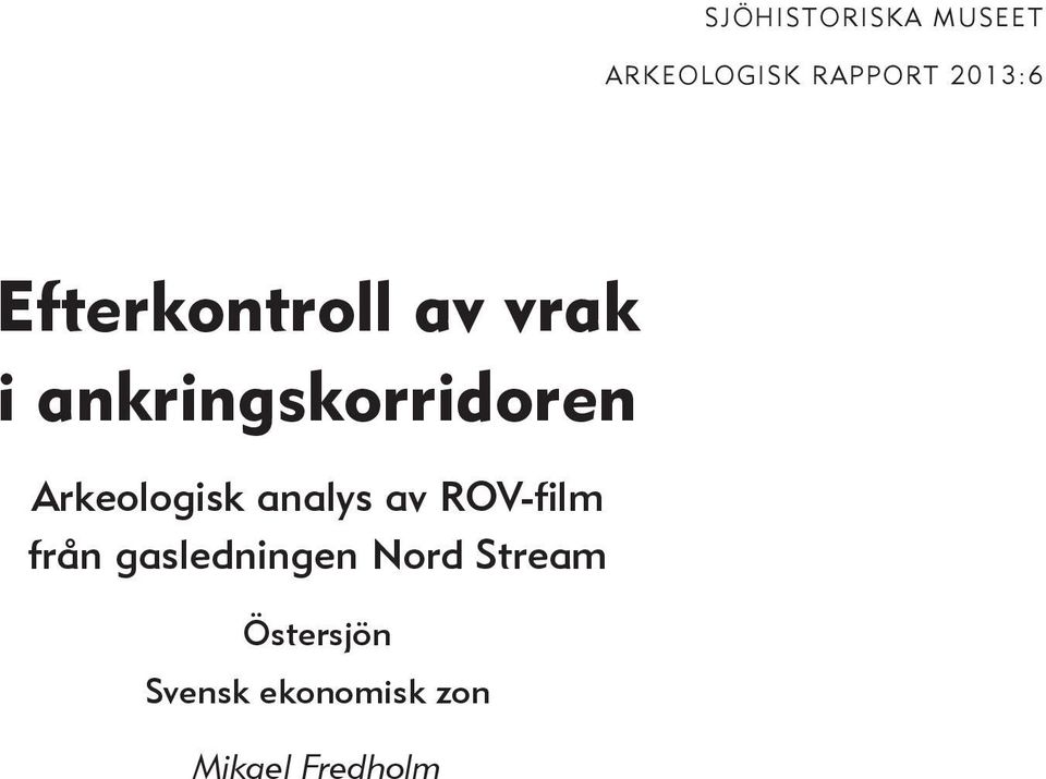 Arkeologisk analys av ROV-film från gasledningen