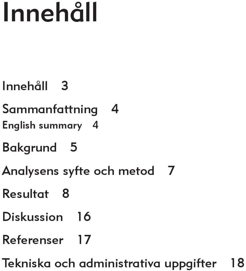 syfte och metod 7 Resultat 8 Diskussion 16