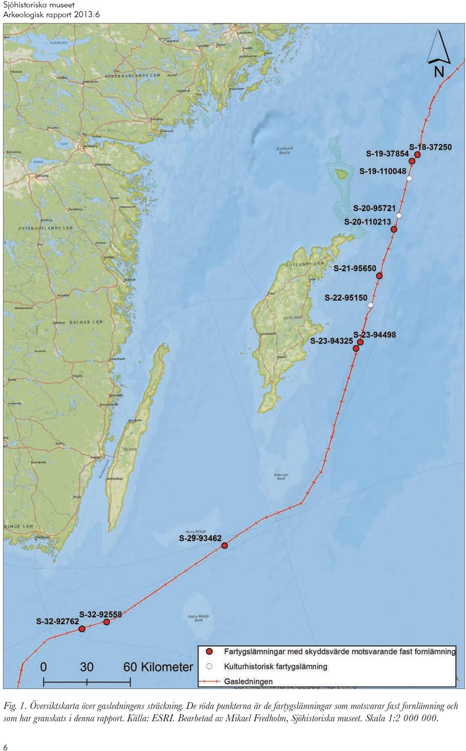 fornlämning och som har granskats i denna rapport. Källa: ESRI.