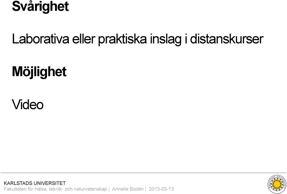 praktiska inslag i