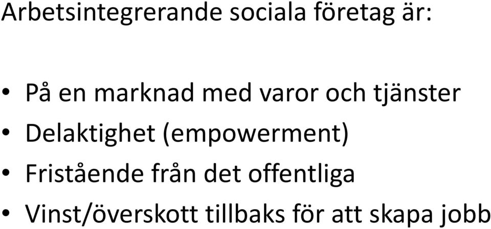 Delaktighet (empowerment) Fristående från