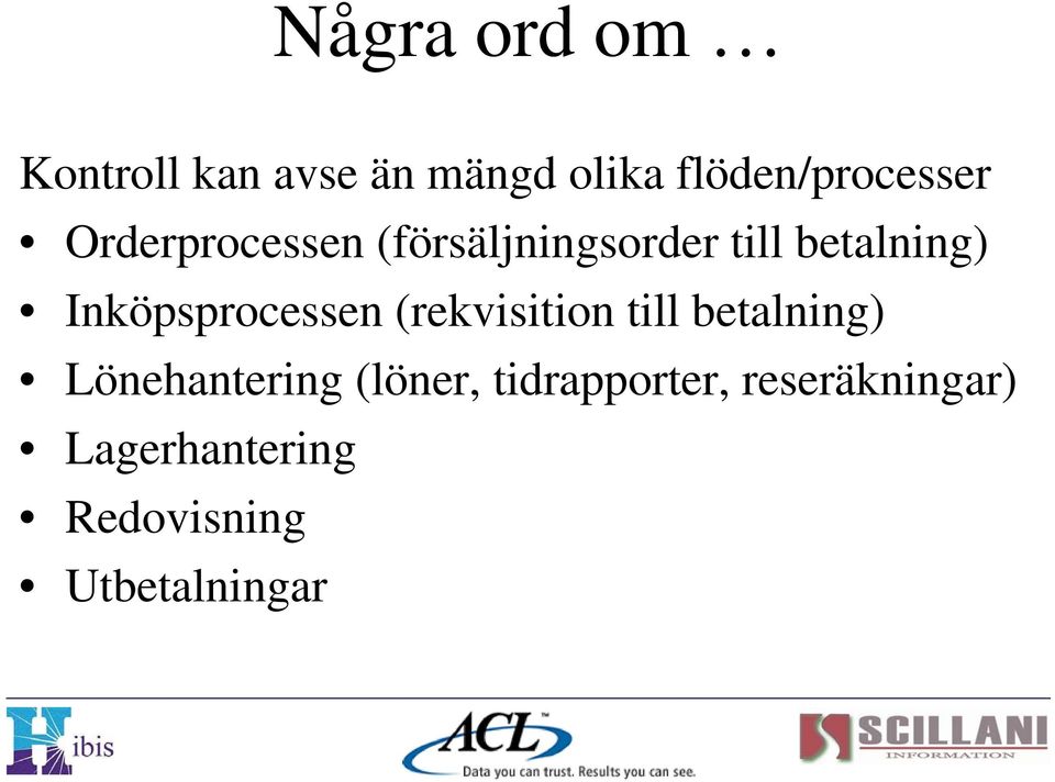 Inköpsprocessen (rekvisition till betalning) Lönehantering