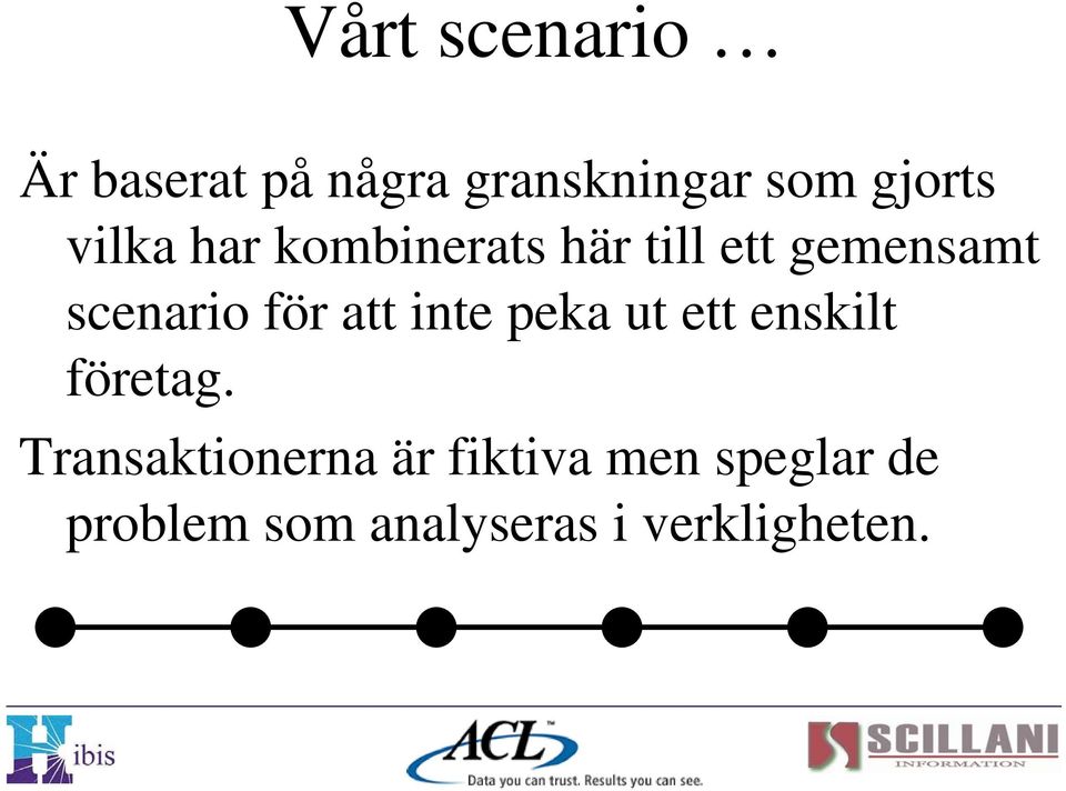 att inte peka ut ett enskilt företag.