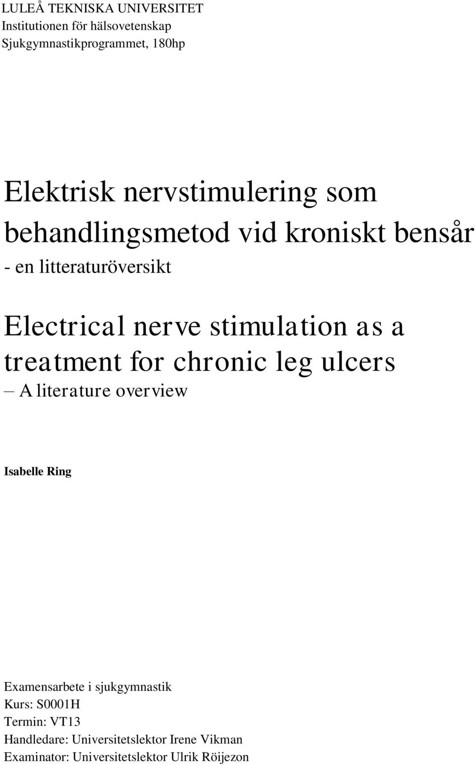 stimulation as a treatment for chronic leg ulcers A literature overview Isabelle Ring Examensarbete i