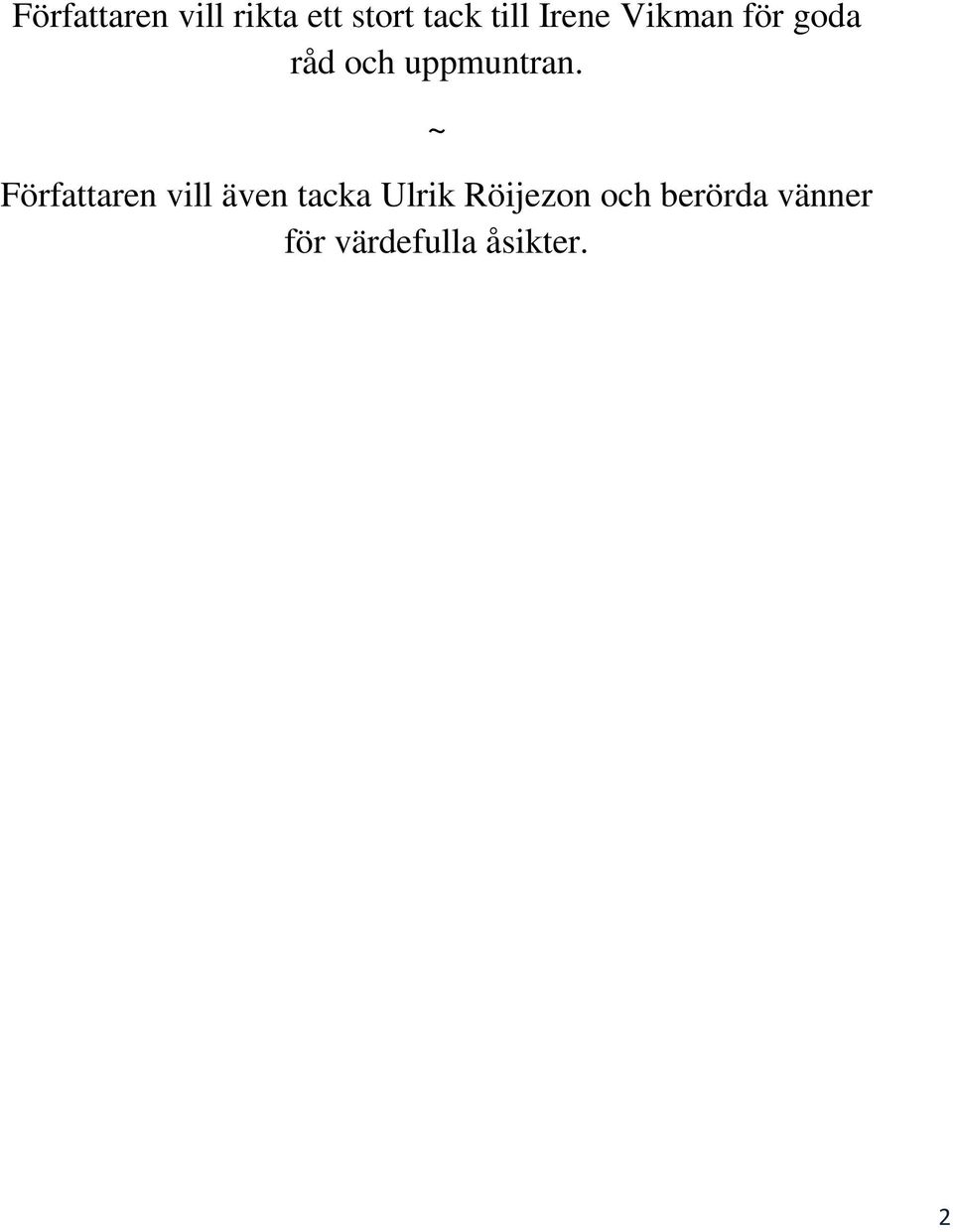 ~ Författaren vill även tacka Ulrik