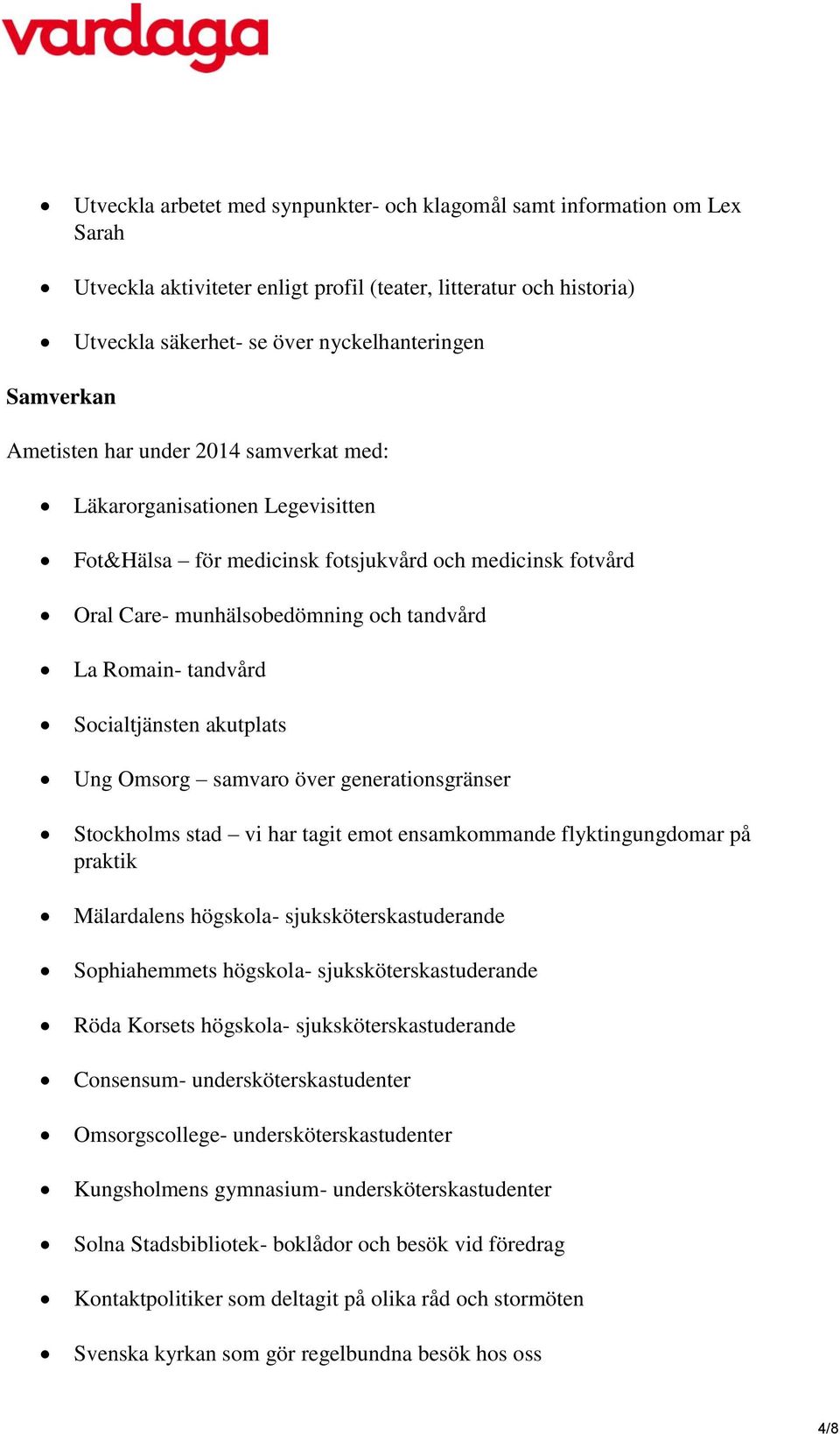 Socialtjänsten akutplats Ung Omsorg samvaro över generationsgränser Stockholms stad vi har tagit emot ensamkommande flyktingungdomar på praktik Mälardalens högskola- sjuksköterskastuderande