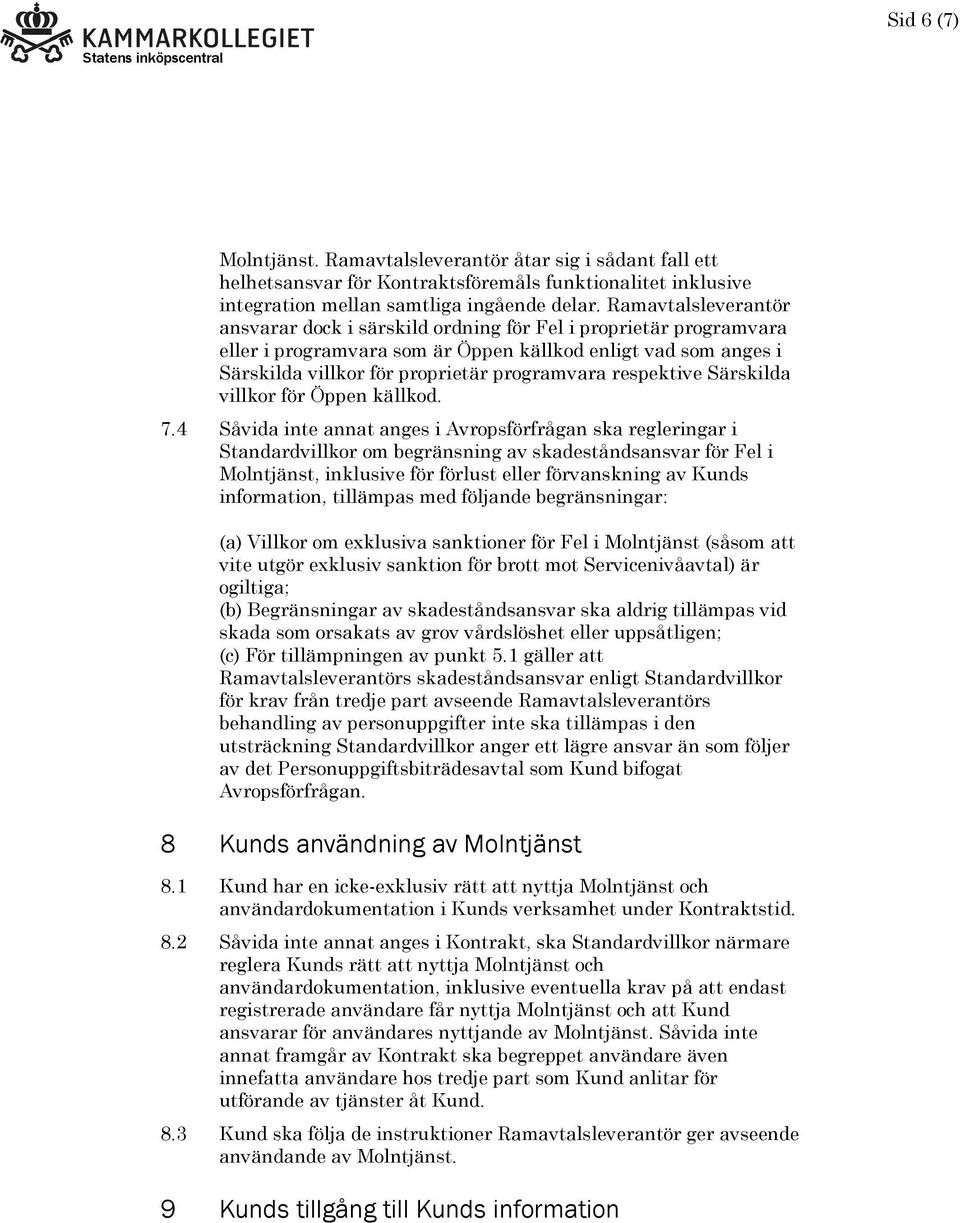 respektive Särskilda villkor för Öppen källkod. 7.