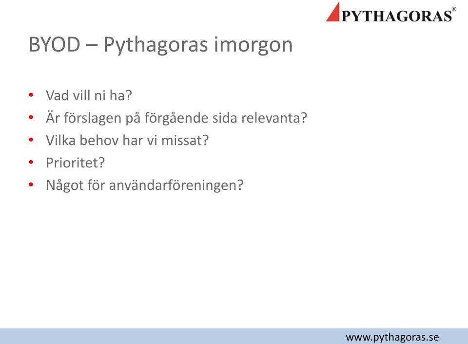 relevanta? Vilka behov har vi missat?