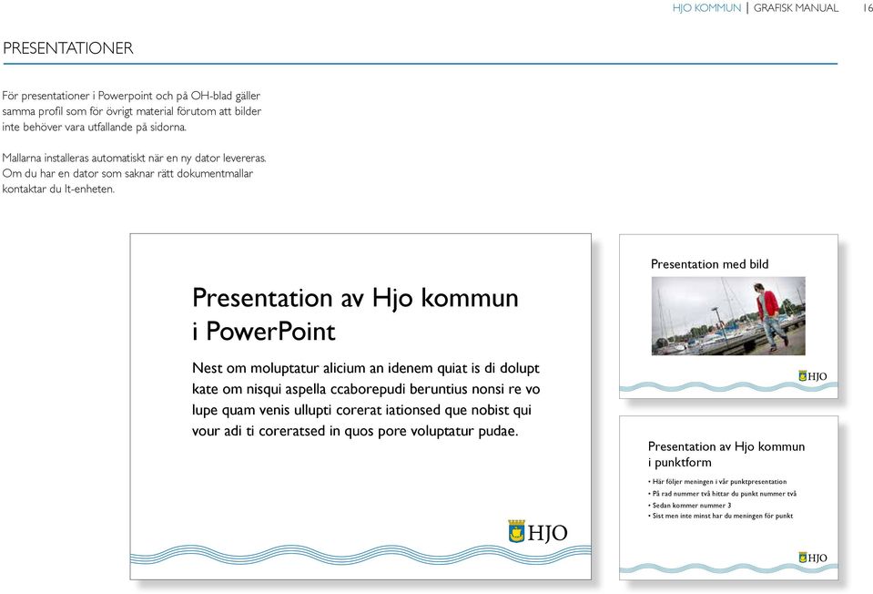 Presentation av Hjo kommun i PowerPoint Nest om moluptatur alicium an idenem quiat is di dolupt kate om nisqui aspella ccaborepudi beruntius nonsi re vo lupe quam venis ullupti corerat iationsed que