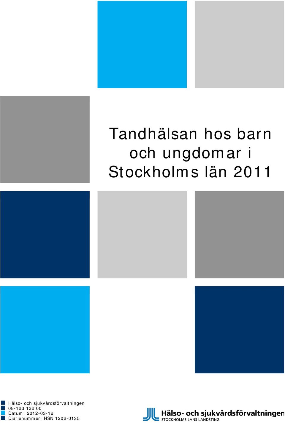 sjukvårdsförvaltningen 08-123 132 00