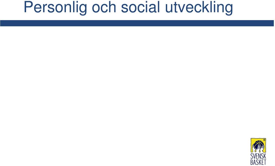 processen av barn och ungdomar Ansvar Uthållighet Personligt ansvar i