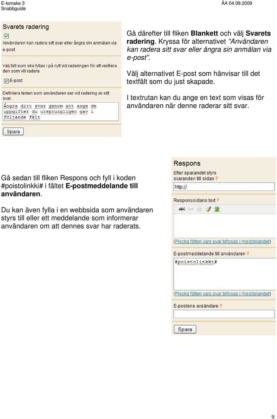 Välj alternativet E-post som hänvisar till det textfält som du just skapade.