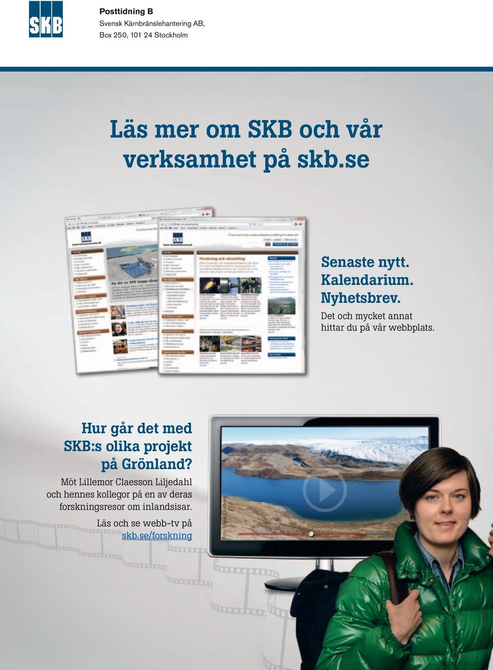 Hur går det med SKB:s olika projekt på Grönland?