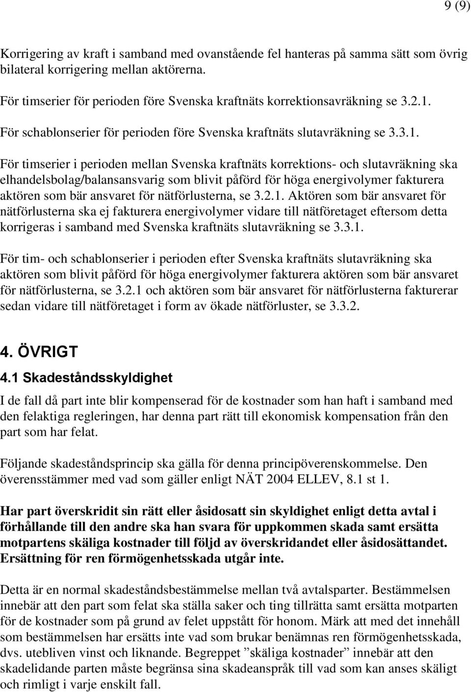 För schablonserier för perioden före Svenska kraftnäts slutavräkning se 3.3.1.