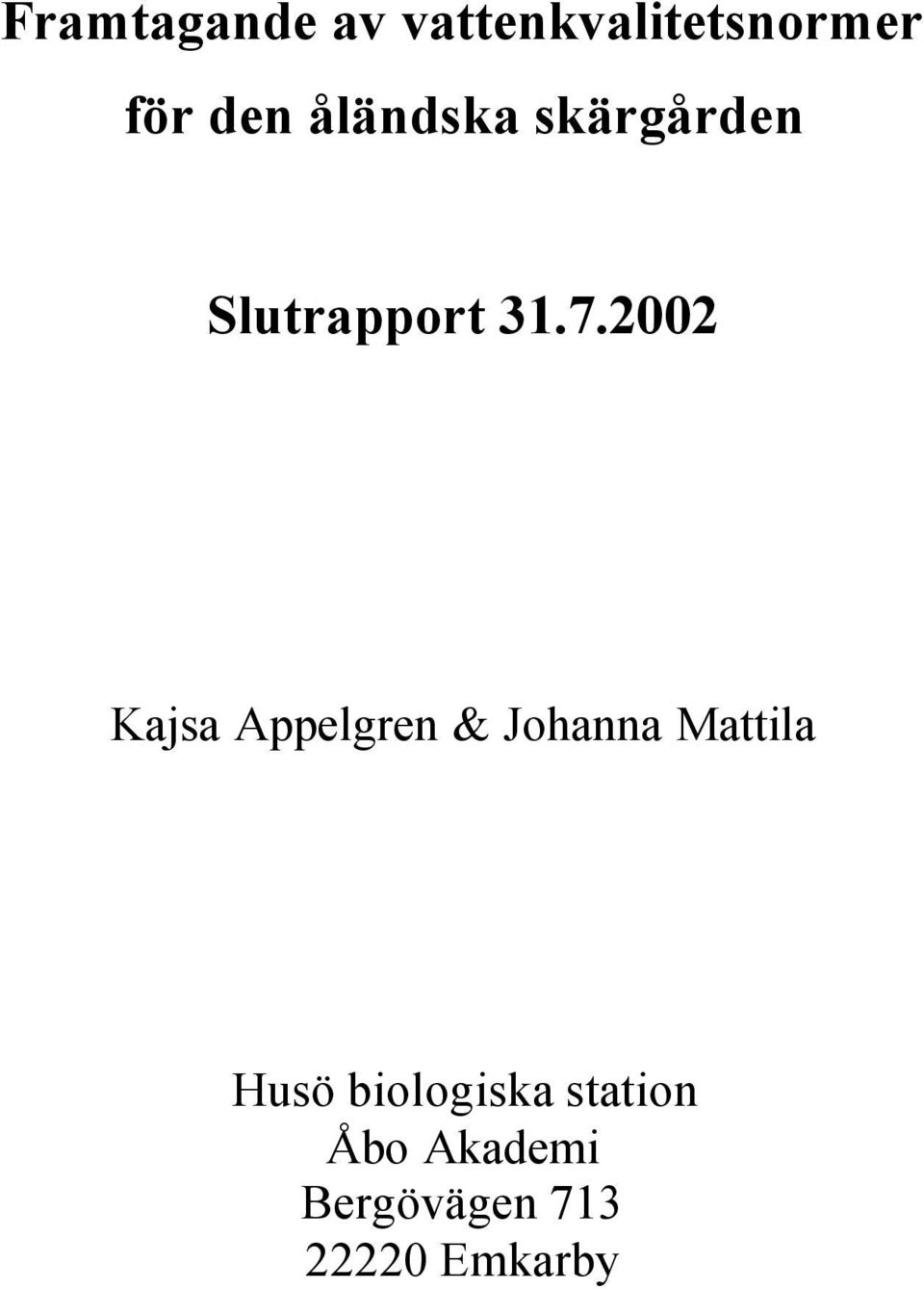 2002 Kajsa Appelgren & Johanna Mattila Husö