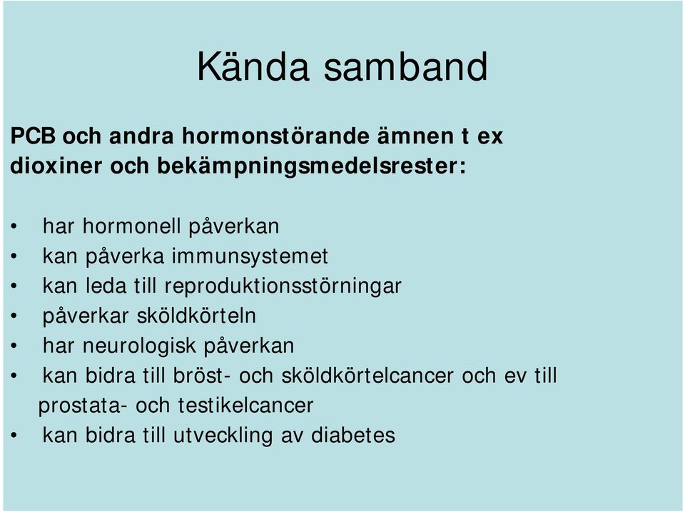 till reproduktionsstörningar påverkar sköldkörteln har neurologisk påverkan kan bidra