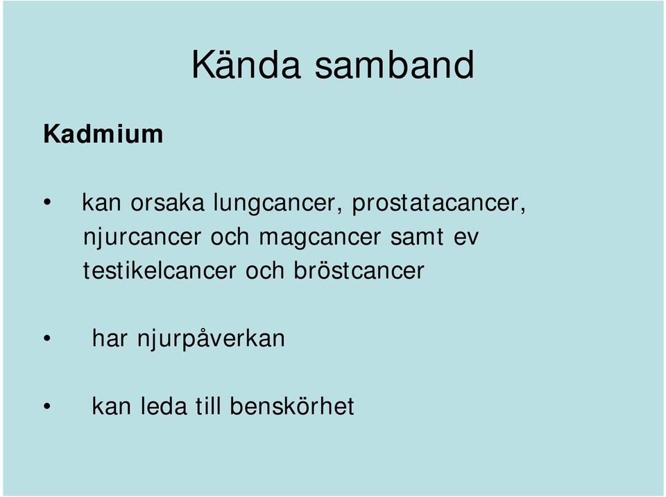 och magcancer samt ev testikelcancer och