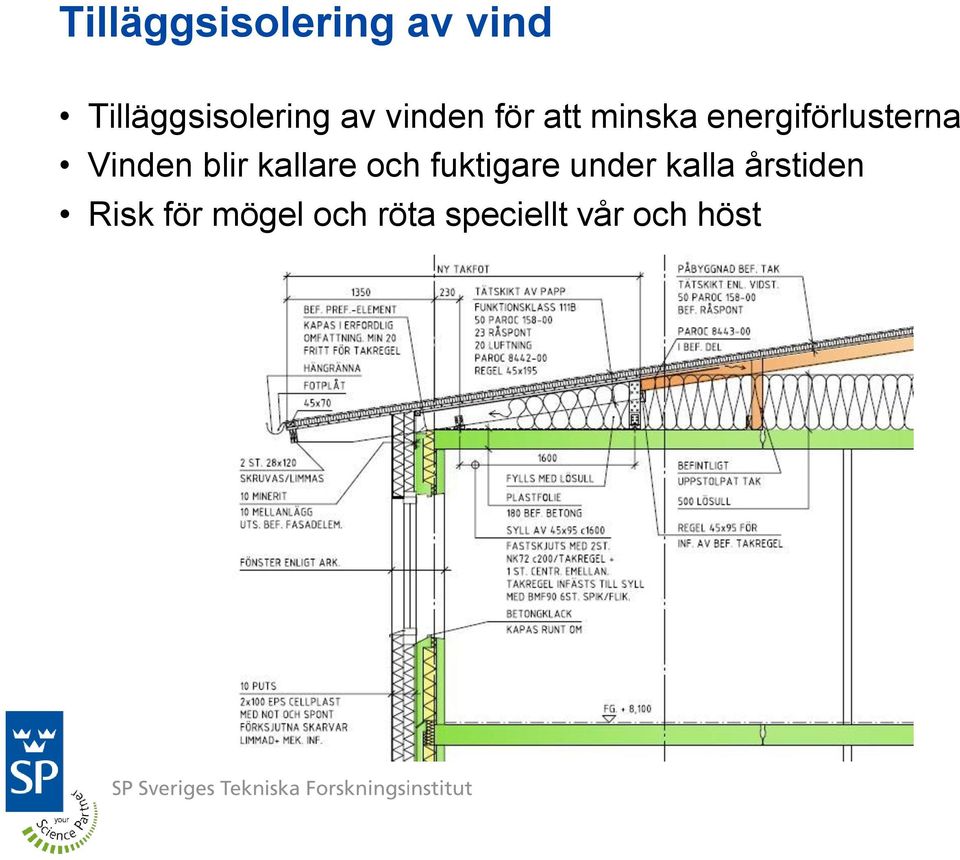 blir kallare och fuktigare under kalla