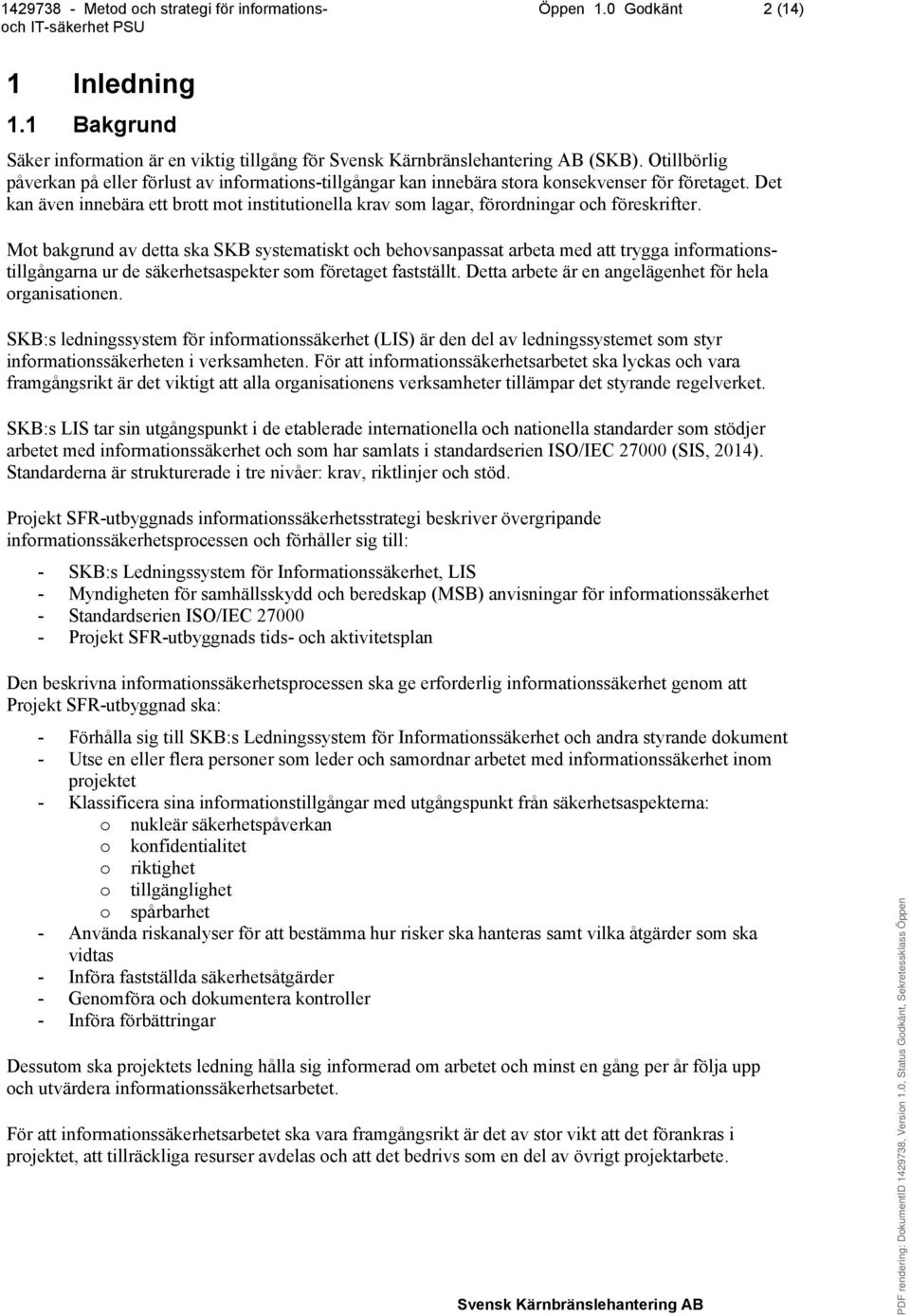 Det kan även innebära ett brott mot institutionella krav som lagar, förordningar och föreskrifter.