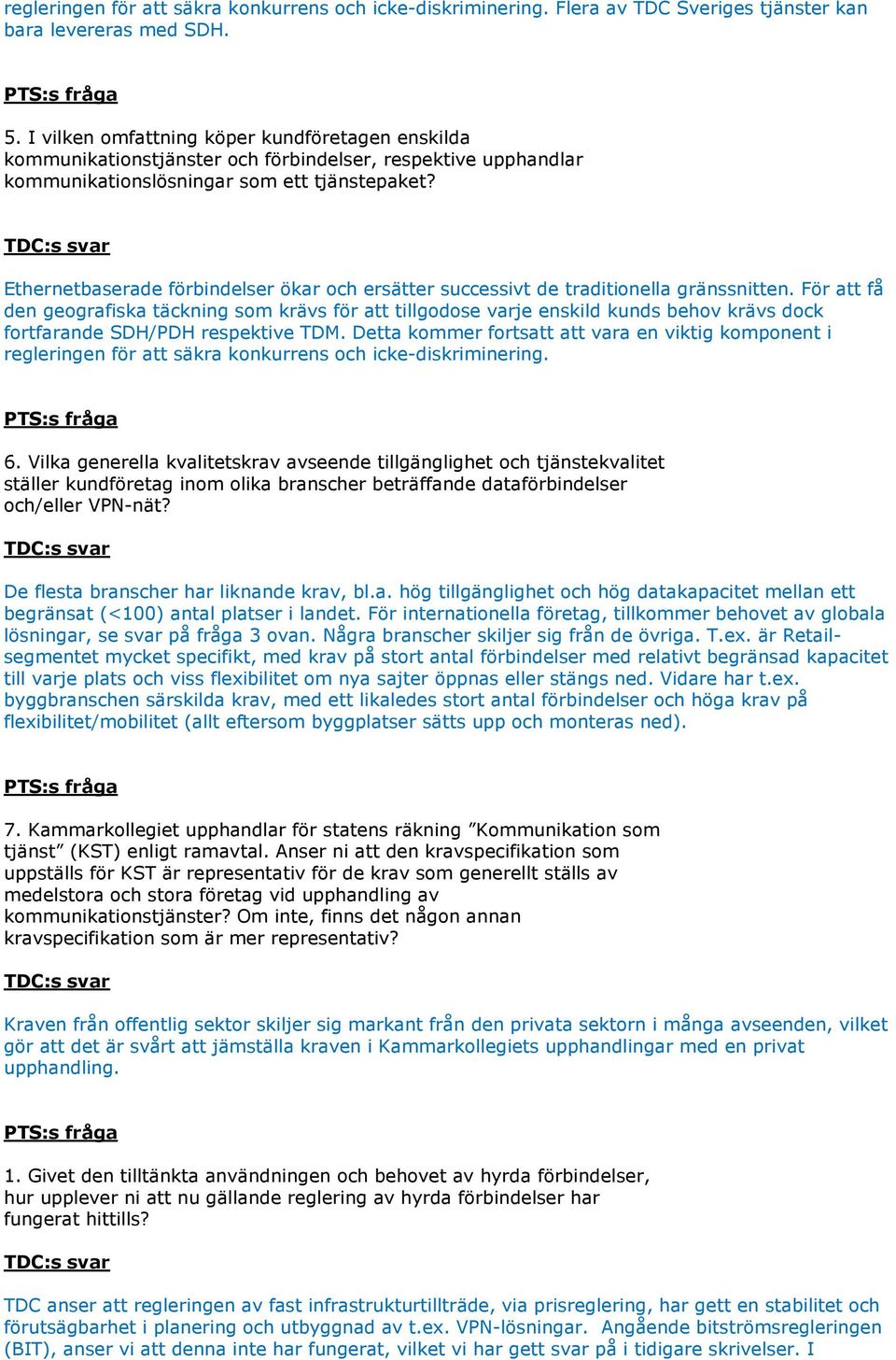 Ethernetbaserade förbindelser ökar och ersätter successivt de traditionella gränssnitten.